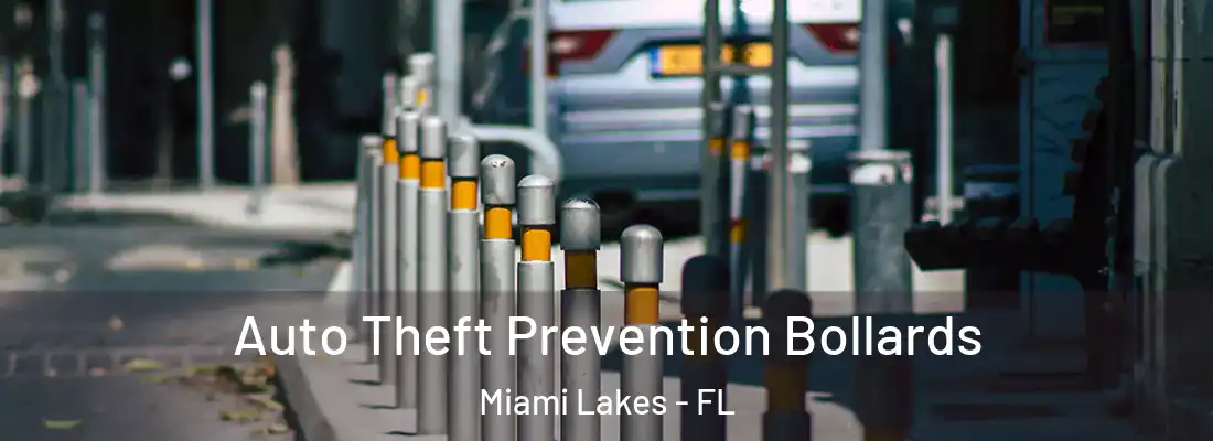 Auto Theft Prevention Bollards Miami Lakes - FL