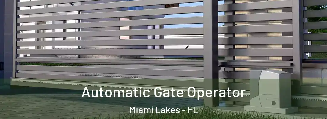 Automatic Gate Operator Miami Lakes - FL