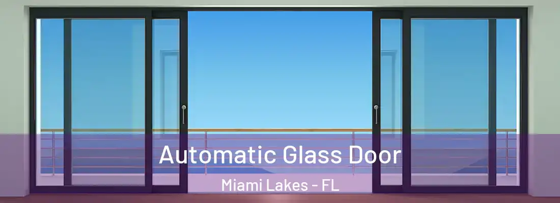  Automatic Glass Door Miami Lakes - FL