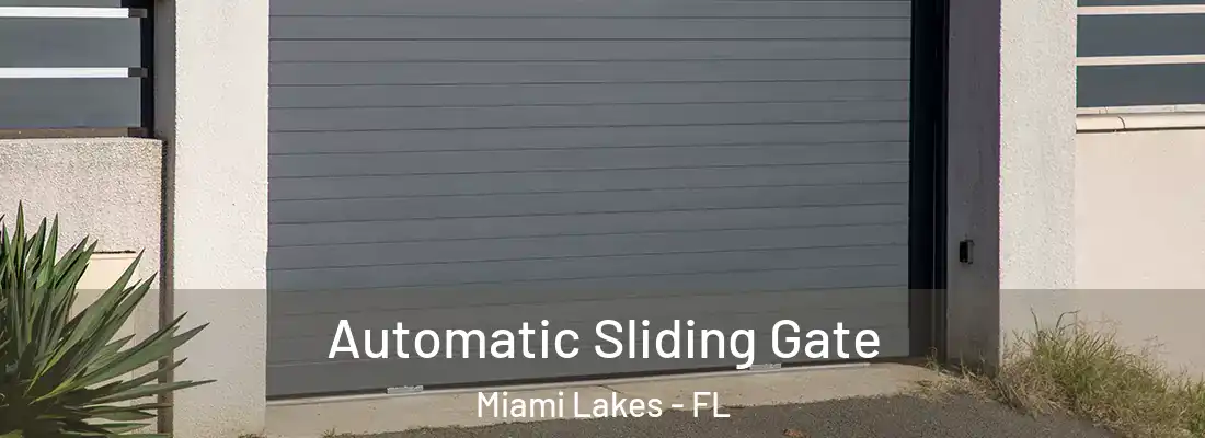 Automatic Sliding Gate Miami Lakes - FL