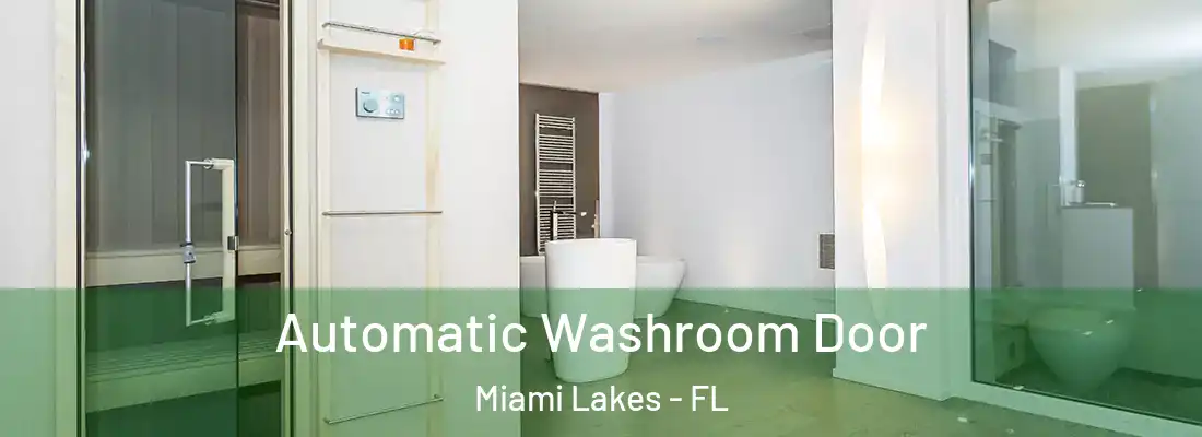  Automatic Washroom Door Miami Lakes - FL