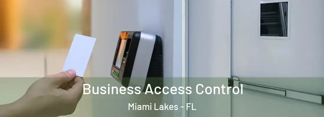 Business Access Control Miami Lakes - FL