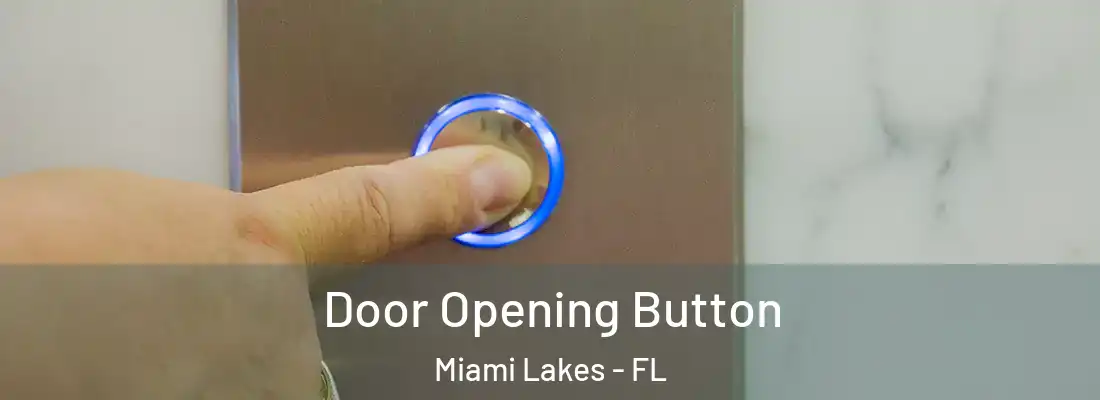  Door Opening Button Miami Lakes - FL