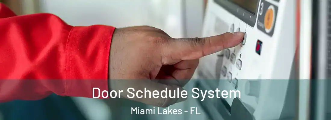 Door Schedule System Miami Lakes - FL