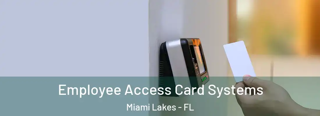 Employee Access Card Systems Miami Lakes - FL