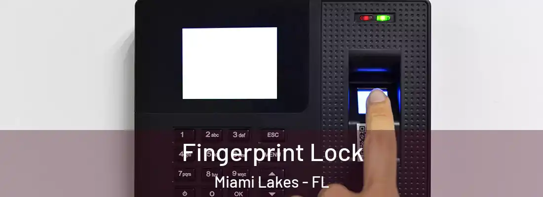 Fingerprint Lock Miami Lakes - FL
