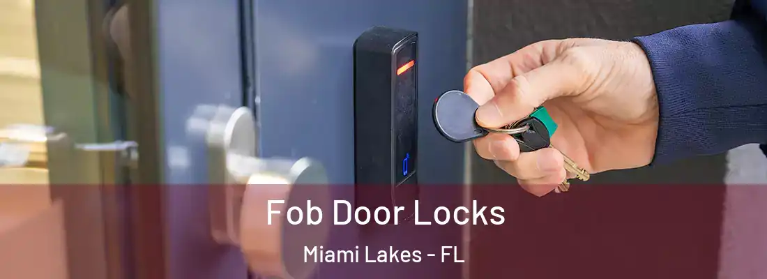 Fob Door Locks Miami Lakes - FL