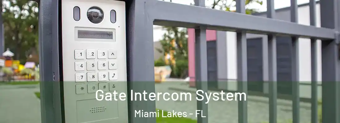 Gate Intercom System Miami Lakes - FL
