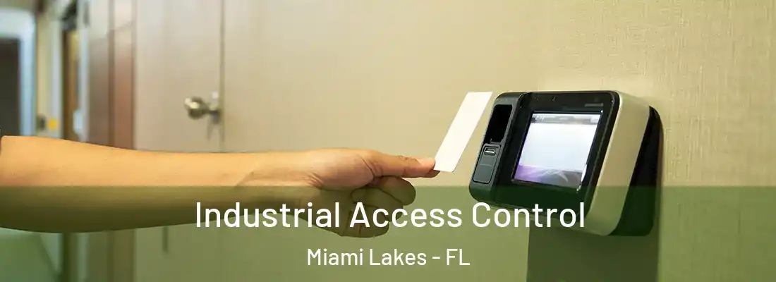 Industrial Access Control Miami Lakes - FL