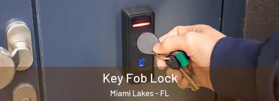 Key Fob Lock Miami Lakes - FL