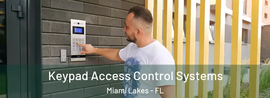 Keypad Access Control Systems Miami Lakes - FL