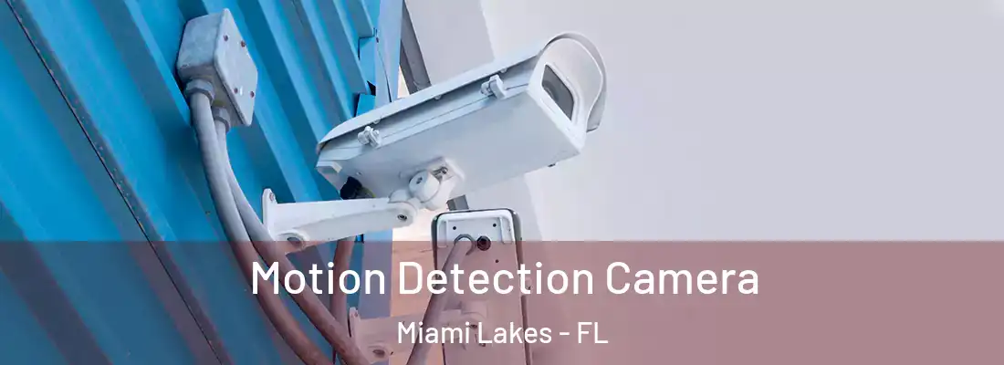 Motion Detection Camera Miami Lakes - FL