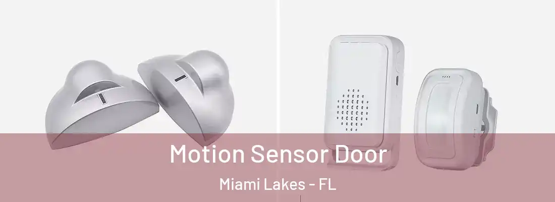  Motion Sensor Door Miami Lakes - FL