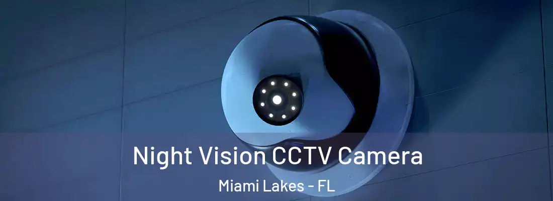  Night Vision CCTV Camera Miami Lakes - FL