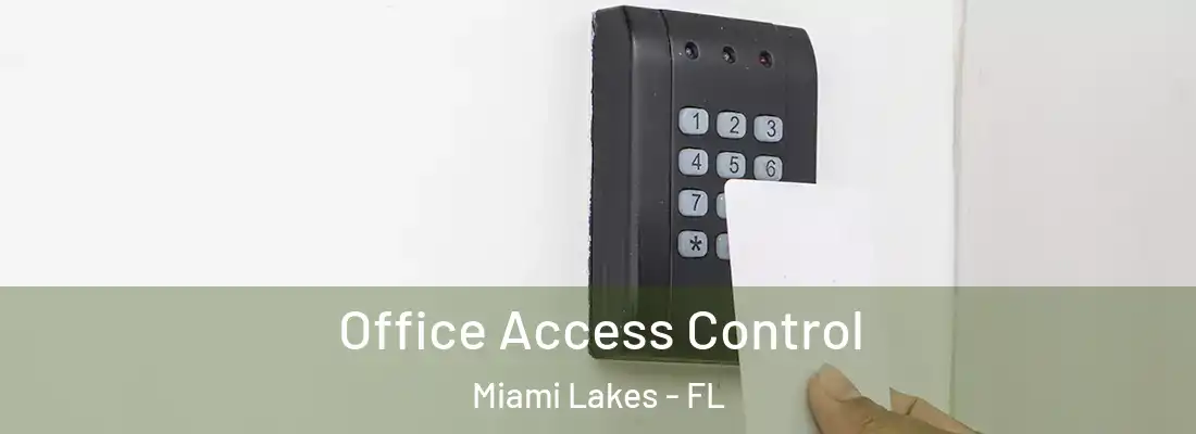Office Access Control Miami Lakes - FL