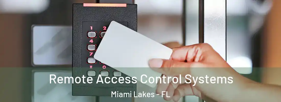 Remote Access Control Systems Miami Lakes - FL