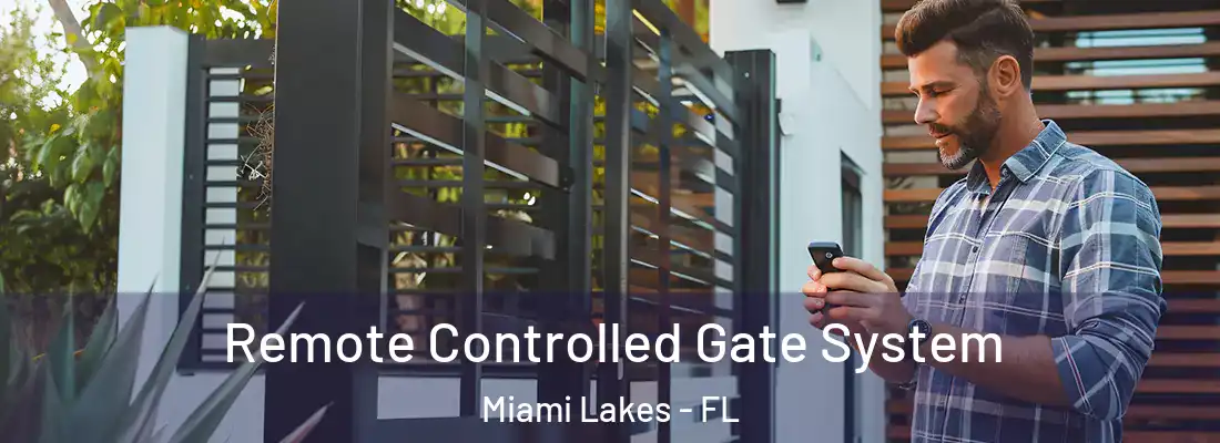 Remote Controlled Gate System Miami Lakes - FL