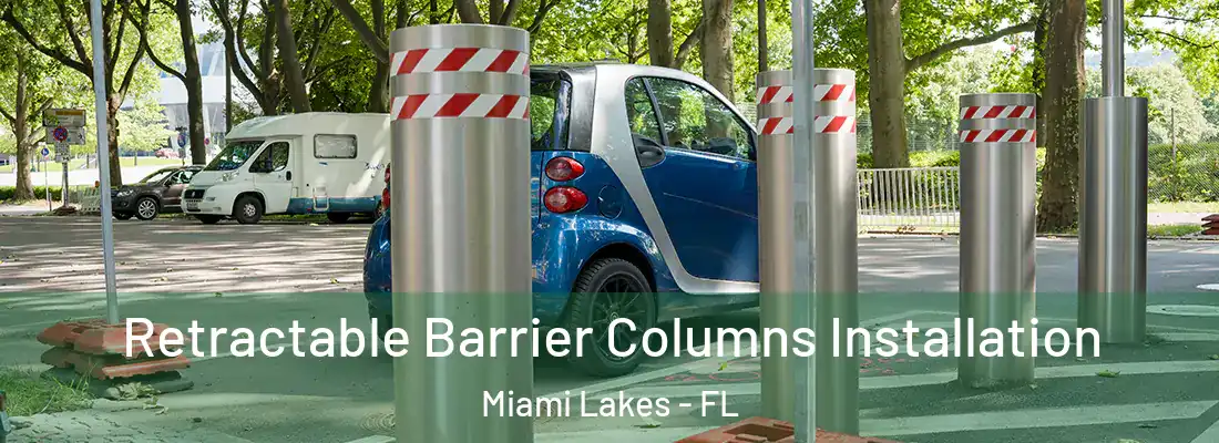 Retractable Barrier Columns Installation Miami Lakes - FL