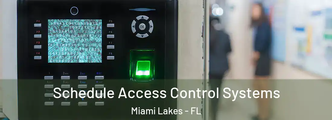 Schedule Access Control Systems Miami Lakes - FL