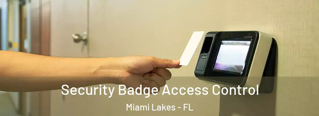 Security Badge Access Control Miami Lakes - FL