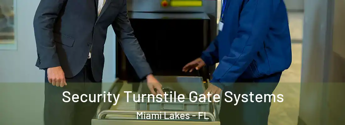 Security Turnstile Gate Systems Miami Lakes - FL