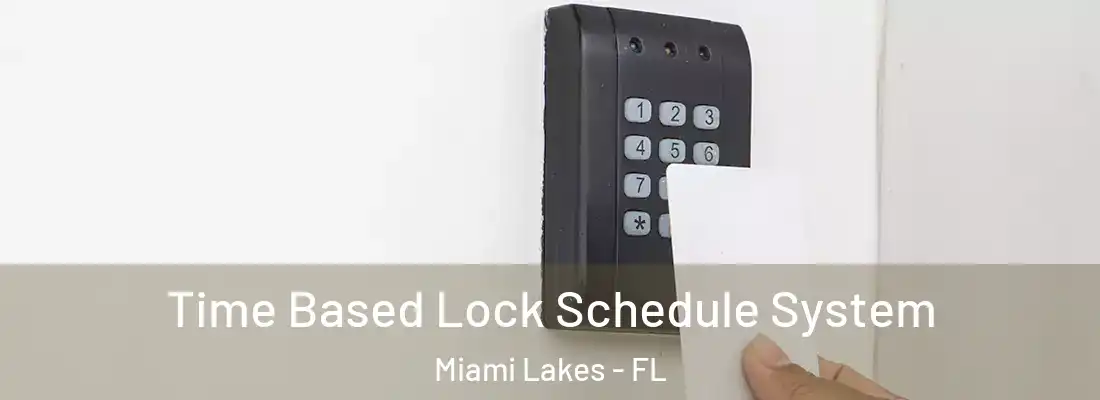 Time Based Lock Schedule System Miami Lakes - FL