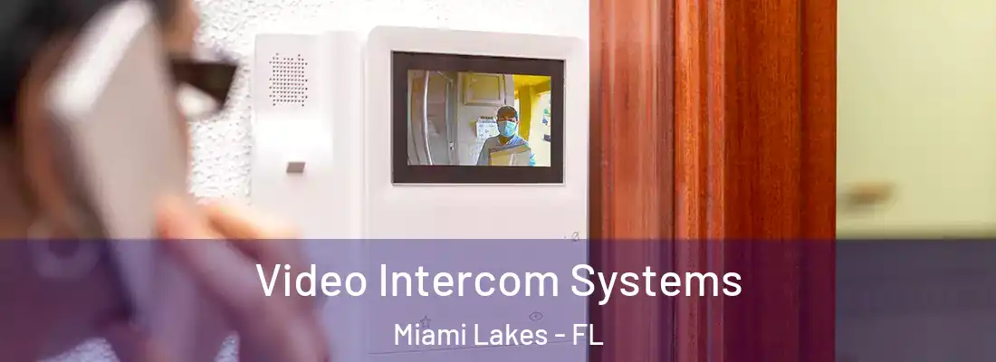 Video Intercom Systems Miami Lakes - FL
